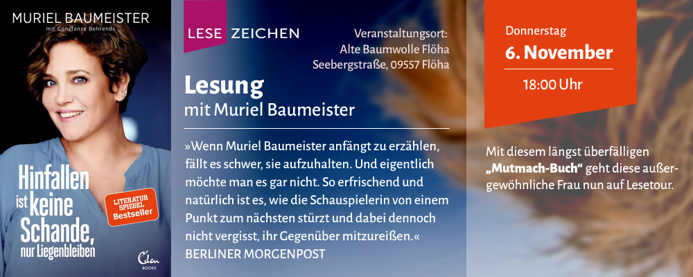 Lesung mit Muriel Baumeister, die Schauspielerin ist auf Lesetour mit ihrem Mutmach-Buch - Hinfallen ist keine Schande nur Liegenbleiben - am 06. November 2025 um 18 Uhr in der Alten Baumwolle in Flöha